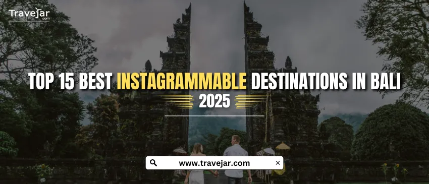 Top 15 Instagrammable Places In Bali 2025
